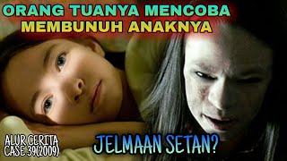 ANAK INI BISA MEMBUNUH TANPA MENYENTUH!! || ALUR CERITA FILM CASE 39(2009)
