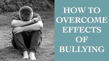 Tips To Overcome The Effects Of Bullying, From Low Self Esteem To Depression I The Speakmans