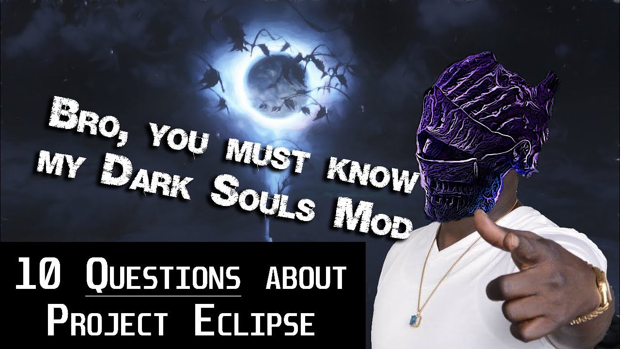 10 Questions About Project Eclipse - Dark Souls 3 Alpha Restoration