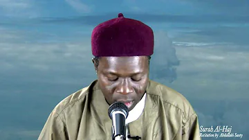 Surah Al Haj Recitation by Alhaji Abdullahi Saoty