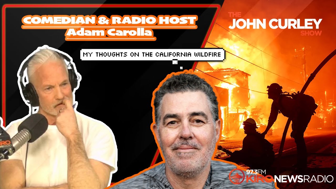 Comedian Adam Carolla Talks About the Los Angeles Wildfires