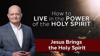 Jesus Brings the Holy Spirit