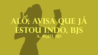 Alô, Avisa Que Já Estou Indo, Bjs