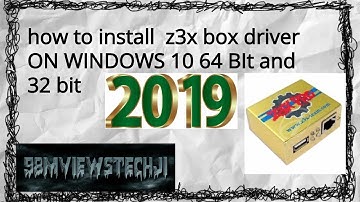 how to install  || z3x box driver ON WINDOWS 10 || 64 BIt and 32 bit without error