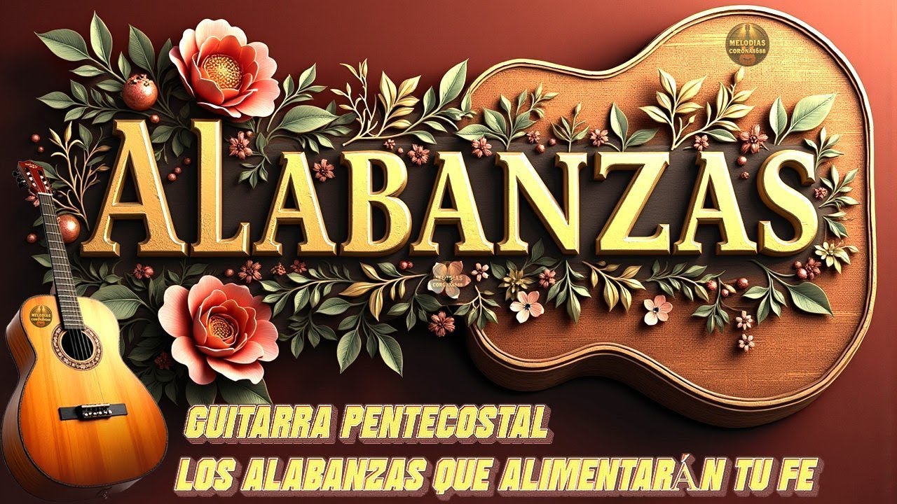 GUITARRA PENTECOSTAL⛪💃MUY BONITAS DE CUERDAS 70S 80S 90S🙏50 ÉXITOS ALABANZAS CON LETRA