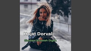 Shodam Khasteh Digeh