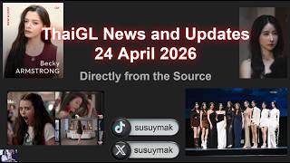 ThaiGL News and Updates (04/24/26) (North Star New Series, LEA PRANK, FayeAtom, Yoko, GMMTV, Namtan)