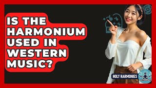 Is The Harmonium Used In Western Music? - Holy Harmonies