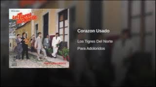 Corazon Usado Los Tigres Del Norte