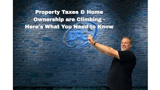 Property Taxes & Homeownership Are Climbing 📈 | What Every Buyer & Owner Needs to Know