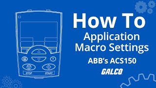 How to Set Application Macros on ABB's ACS150 AC Drive | Galco screenshot 5