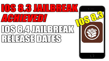 iOS 8.3 Untethered Jailbreak Achieved! | iOS 8.3 & iOS 8.4 Jailbreak Update - Release Date?