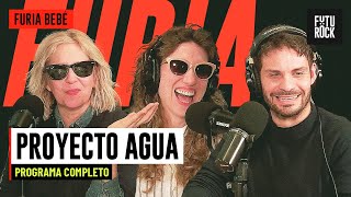 PROYECTO AGUA | PROGRAMA COMPLETO de FURIA BEBÉ