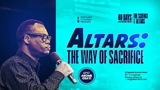 ALTARS: THE WAY OF SACRIFICE  APOSTLE AROME OSAYI