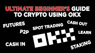 Ultimate Beginner's Guide to Using OKX Exchange