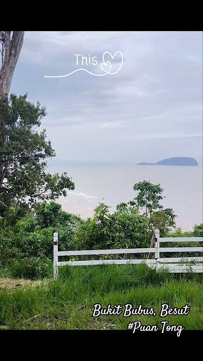 Beautiful of Bukit Bubus