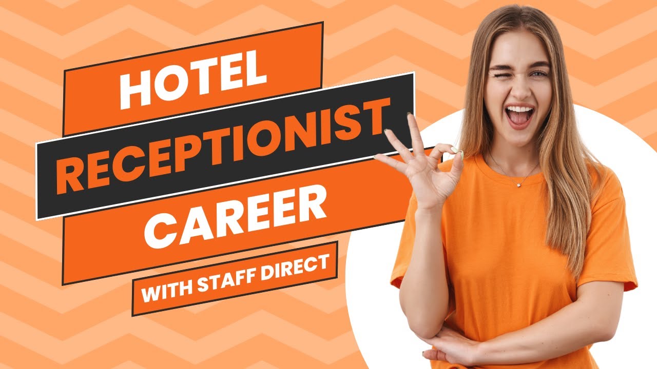 "How to Kickstart Your Hotel Receptionist Career with Staff Direct