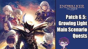 Patch 6.5 | Growing Light: Main Scenario Quest - Final Fantasy XIV: Endwalker