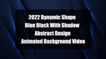 2022 Dynamic Shape Blue Black With Shadow Abstract Design Animated Background Video