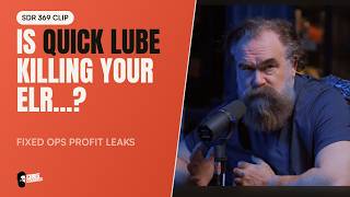 Is Quick Lube Killing Your ELR?