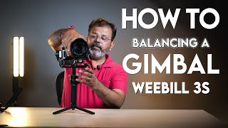 How To Balance Gimbal Perfectly गिम्बल को कैसे बैलेंस करें परफेक्ट तरीका || Zhiyun Weebill 3s