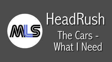 Monster Logo Studios HeadRush - The Cars - What I Need Rig