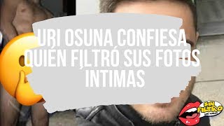 Uri Osuna confiesa quién filtró sus fotos | Sin Filtro... Con Marilé