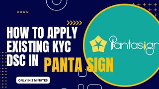 How To Apply PantaSign Dsc Use Existing Kyc @SecureSignDsc |