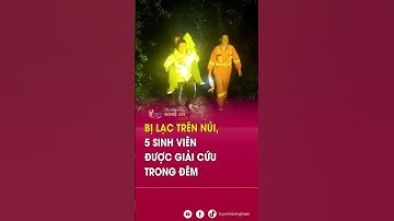 Bị lạc trên núi, 5 sinh viên được giải cứu trong đêm