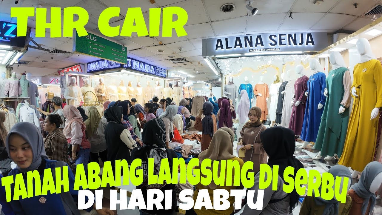 THR CAIR TANAH ABANG BANJIR PENGUNJUNG DI HARI SABTU