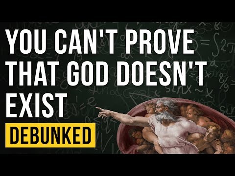 You Can't Prove That God Doesn't Exist - Debunked