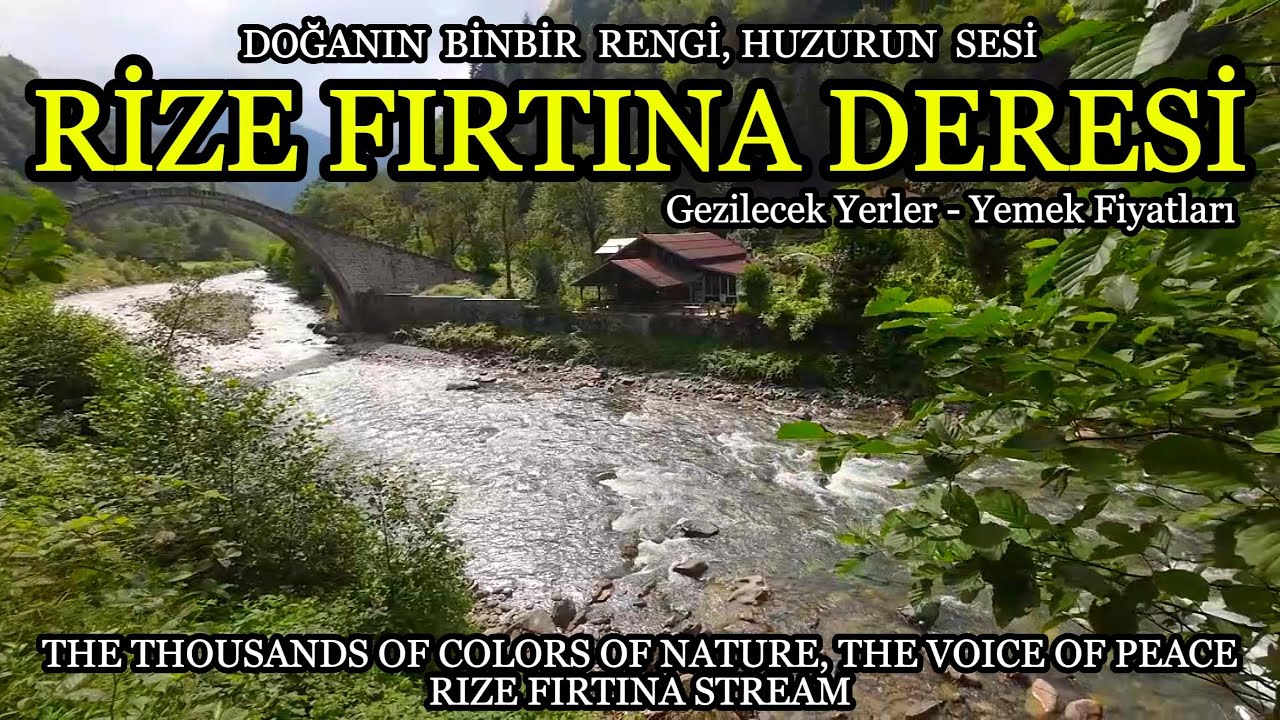 RİZE - ÇAMLIHEMŞİN - FIRTINA DERESİ - GEZİLECEK YERLER -  YEMEK FİYATLARI