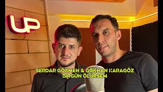 Serdar Gökmen & Gökhan Karagöz - Birgün Ölürsem