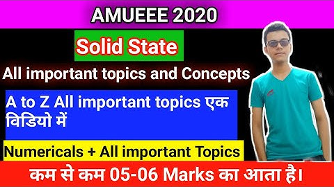 AMUEEE 2020: Solid State Full chapter || All important topics and concepts for AMUEEE entrance exam