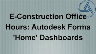 E-Construction Office Hours: Autodesk Forma 'Home' Dashboards