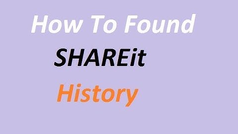 How to found SHAREit History