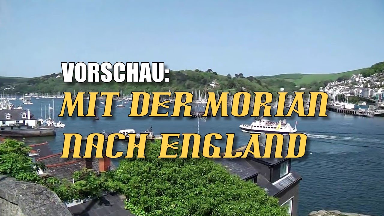 VORSCHAU 2: Mit der Morian nach England