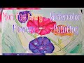 ⭐🌼Painting Flowers with Watercolors - Morning Glory Flower🌼⭐