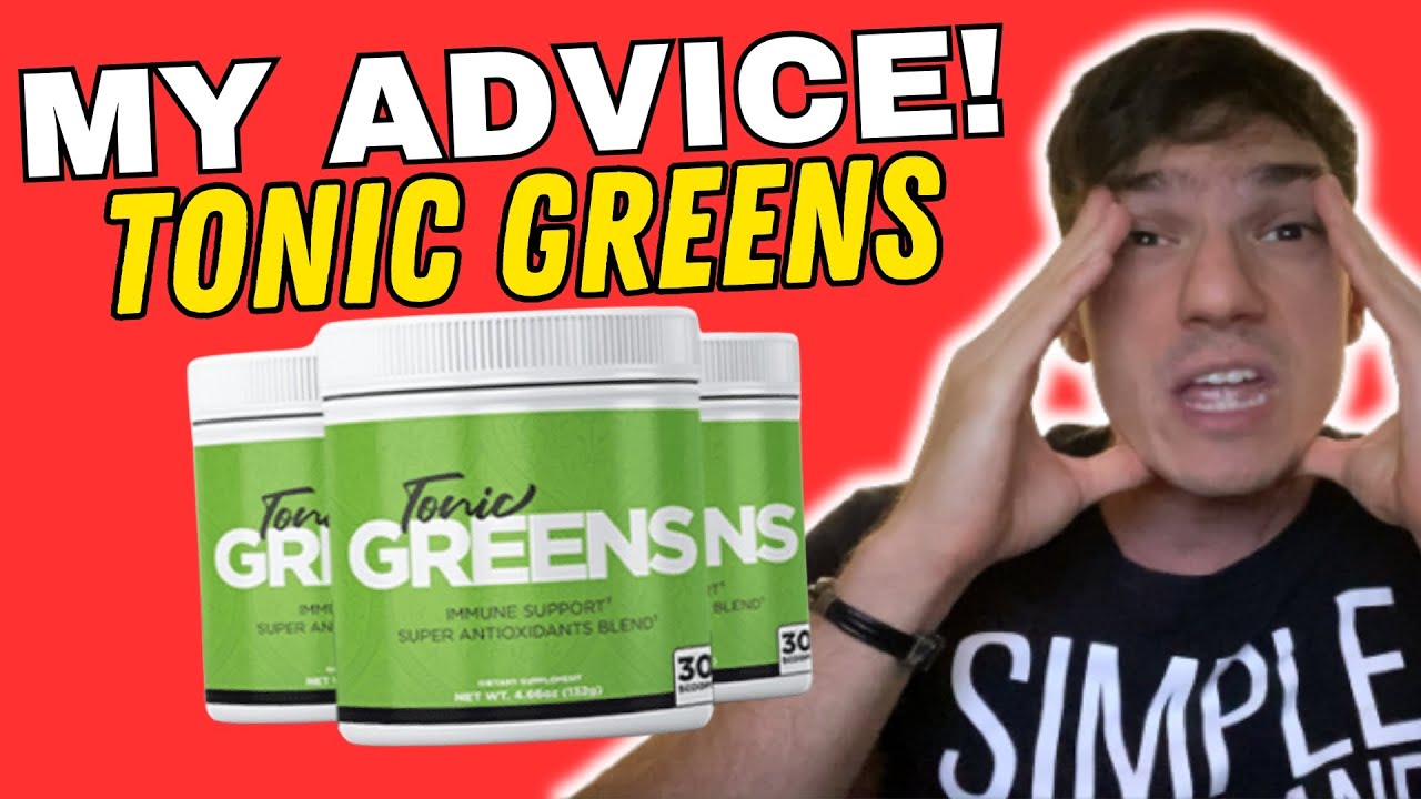 TONIC GREENS – (( MY ADVICE!! )) – Tonic Greens Review – TonicGreens Reviews – TonicGreens Powder