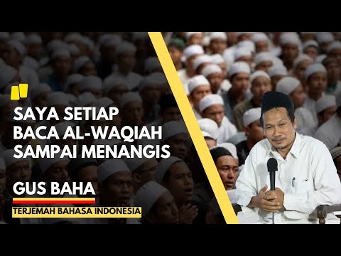 Gus baha | Saya kalau baca al-waqiah nangis | Terjemah indonesia