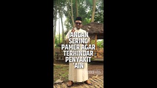Jangan Sering Pamer Agar Terhindar Penyakit 'Ain - Ustadz Hamzah Saifullah