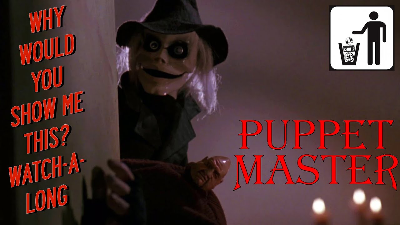 Why Would You Show Me This? Watch-A-Long - Puppet Master