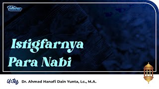 Tadarrus | Istighfarnya Para Nabi - Ustaz Dr. Ahmad Hanafi DY, Lc., M.A.