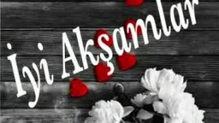 EN YENİ 🌹 İYİ AKŞAMLAR MESAJI 🌹 KISA 🌹 RESİMLİ 🌹 VİDEOLU