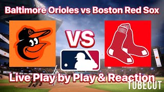 Baltimore Orioles vs Boston Red Sox live play by play and reaction