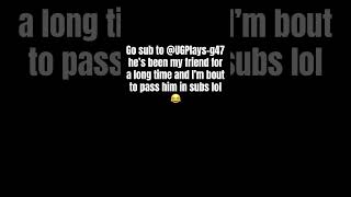 Go sub to @UGPLAYS-g47