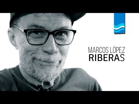 MARCOS LÓPEZ - Revista Riberas