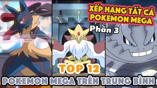 Xếp hạng tất cả Pokemon Mega (P.3): Top 12 Trên Trung Bình !!!  PAG Center