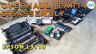EPSON L3110 OVERHAUL | PART 1 DISASSEMBLY & PARTS CLEANING