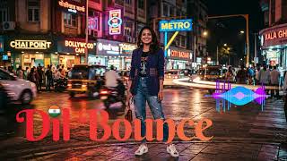 Dil Bounce Urban Nights